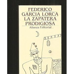 La zapatera prodigiosa / the Prodigious Shoemaker's (Obras de Federico García Lorca) (Spanish Edition)