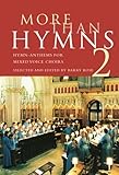 MORE THAN HYMNS 2            HYMN-ANTHEMS FOR MIXED VOICE CHOIRS