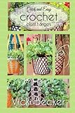 Crochet Plant Hangers (Quick and Easy Crochet) (Volume 1) by Vicki Becker
