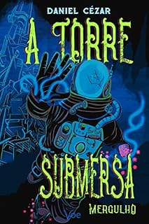 Livro A Torre Submersa: Livro 1 - Mergulho