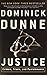 Justice: Crimes, Trials, and Punishments by Dominick Dunne