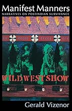 Manifest Manners: Narratives on Postindian Survivance