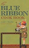 The Blue Ribbon Cook Book by Jennie C. Benedict, Susan Reigler
