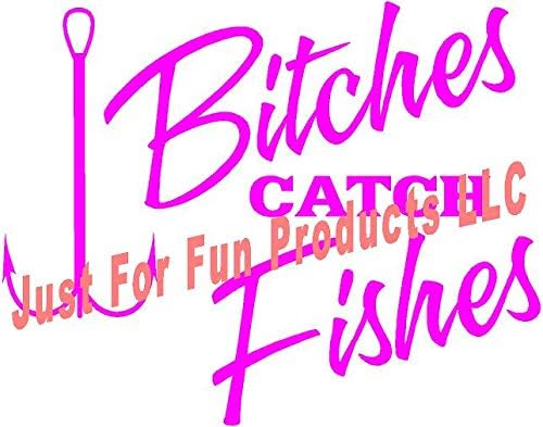 Just For Fun 6 X 4 75 Bitches Catch Fishes Hook バンパーステッカー Fishing 245pnk ピンク 直送商品 窓 トラック 車 ビニールダイカットデカール ノートパソコンなどに Girl