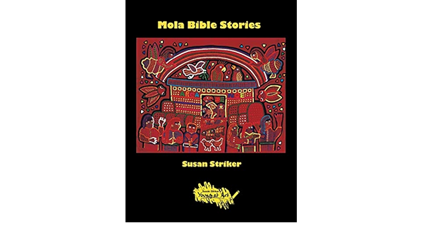 Mola Bible Stories: Striker, Susan: 9781796074871: Amazon.com: Books