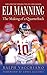 Eli Manning: The Making of a Quarterback