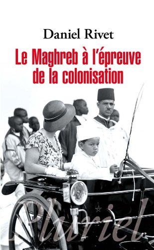 Le  Maghreb à l'épreuve de la colonisation