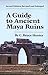 A Guide to Ancient Maya Ruins