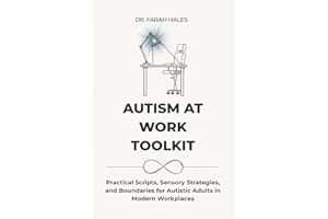 Autism at Work Toolkit: Practical Scripts, Sensory Strategies, and Boundaries for Autistic Adults in Modern Workplaces