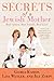 Secrets of a Jewish Mother: Real Advice, Real Family, Real Love - Book by Jill Zarin