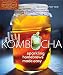 DIY Kombucha: Sparkling Homebrews Made Easy (Homegrown City Life) by Andrea Potter