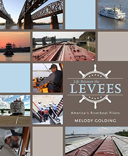 B.E.S.T Life Between the Levees: America's Riverboat Pilots R.A.R
