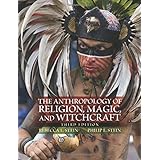 The Anthropology of Religion, Magic, and Witchcraft (3rd Edition)