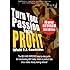 Turn Your Passion Into Profit: The NEW AND IMPROVED step-by-step guide for turning ANY hobby, talent,  or new product idea into a money-making venture!