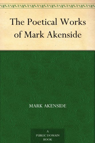 The Poetical Works of Mark Akenside by Mark Akenside