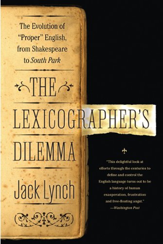 The Lexicographer's Dilemma: The Evolution of 'Proper' English, from Shakespeare to South Park