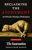 Reclaiming the Atonement, Volume 1: The Incarnate Word