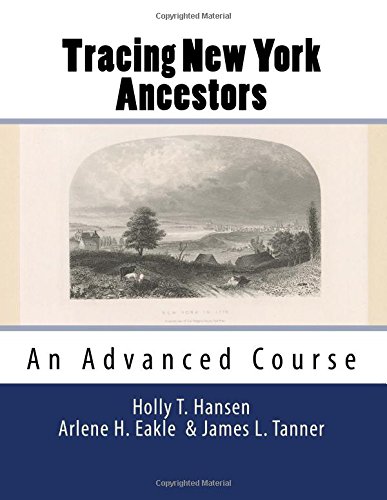 Download Tracing New York Ancestors: An Advanced Course: Research Guide