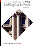 Image de Italian Architecture from Michelangelo to Borromini (World of Art)
