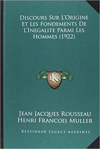 Discours Sur L'Origine Et Les Fondements de L'Inegalite Parmi Les Hommes (1922), by Jean-Jacques Rousseau