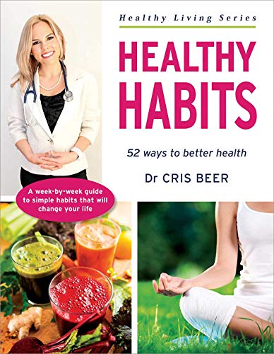 Healthy Habits: 52 ways to better health (Healthy Living Series) by Cris Beer
