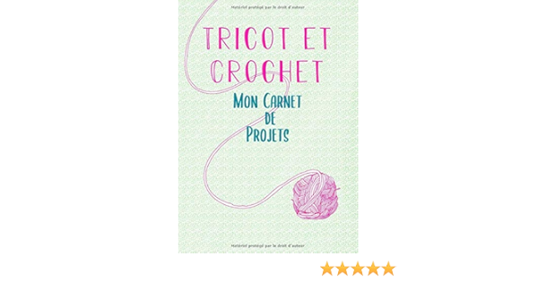 Tricot Et Crochet Mon Carnet De Projets Tout Pour Organiser Ses Projets Noter Tout Sur Son Materiel Noter Ses Points Et Retrouver Son Rang French Edition Edition Roule Bobine 9798604724606 Amazon Com Books