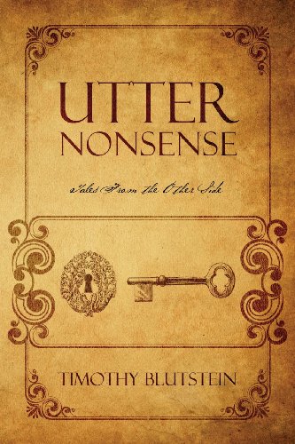 Utter Nonsense: Tales from the Other Side by Timothy Blutstein