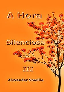 Livro A Hora Silenciosa Iii