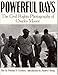 Powerful Days: Civil Rights Photography of Charles Moore