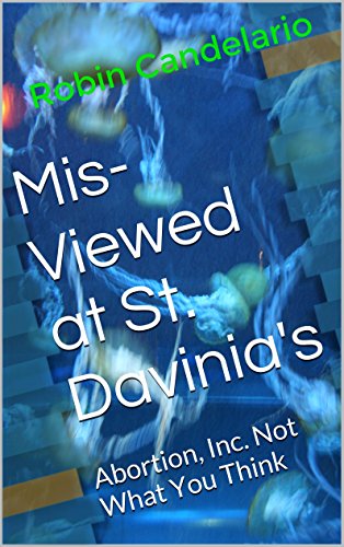 Mis Viewed At St Davinias Abortion Inc Not What You - 