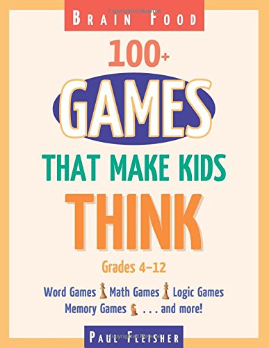 Download Brain Food: 100+ Games That Make Kids Think, Grades 4-12 Download Brain Food: 100+ Games That Make Kids Think, Grades 4-12