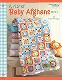 A Year of Baby Afghans, Book 4  (Leisure Arts #4439)
