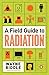 A Field Guide to Radiation