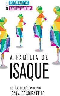 Livro A Família de Isaque (Os Dramas das Famílias da Bíblia Livro 1)