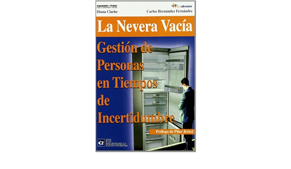Gestión de personas en tiempos de incertidumbre: La nevera ...
