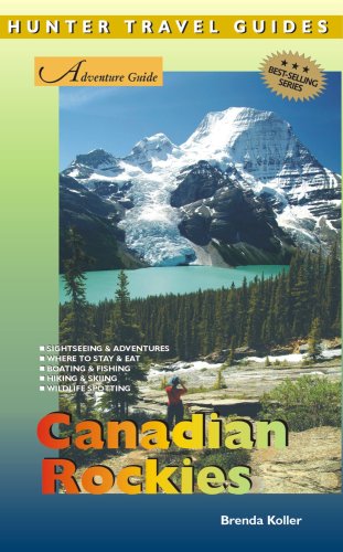 Canadian Rockies Adventure Guide (Adventure Guides) by Brenda Koller