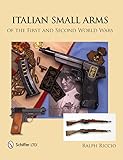 Italian Small Arms of the First and Second World Wars by 
