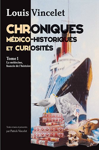 Chroniques médico-historiques et curiosités
