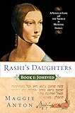 Rashi's Daughters, Book I: Joheved: A Novel of Love and the Talmud in Medieval France (Rashi's Daugh by Maggie Anton