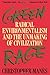 Green Rage: Radical Environmentalism and the Unmaking of Civilization