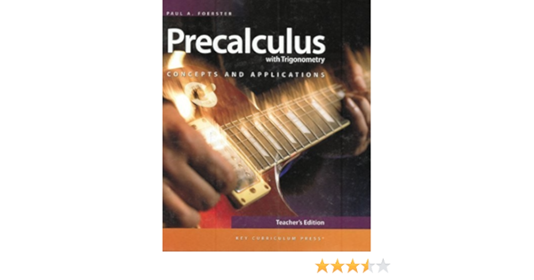 Precalculus With Trigonometry Concepts And Applications Teacher S Edition Paul A Foerster 9781604400458 Books