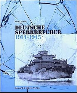 Deutsche Sperrbrecher 1914 1945 Konstruktion Ausrustung Bewaffnung Aufgaben Einsatz Arndt Peter 9783763762576 Amazon Com Books