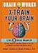 The Brain Works: X-Train Your Brain Volume 1: Basic Warm Up by Corinne Gediman, Dr. Francis Crinella