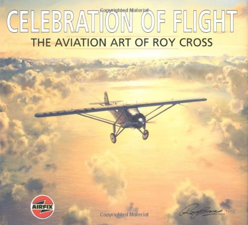 Celebration of Flight  The Art of Roy Cross