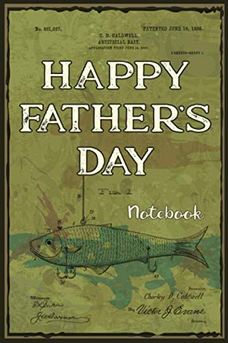 Happy Father's day: Lined Paperback Journal, Notebook, Composition Book. Wide ruled. Perfect Gift for Fisherman to Record Fishing Trip Experiences. Artificial bait patent cover.