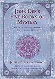 Front cover for the book John Dee's Five books of Mystery: Original Sourcebook of Enochian Magic by Joseph Peterson