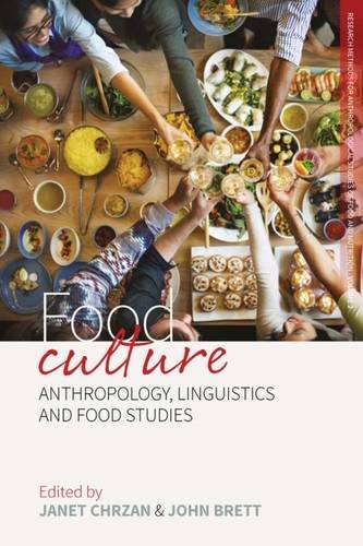 Food Culture: Anthropology, Linguistics and Food Studies (Research Methods for Anthropological Studies of Food and Nutrition)