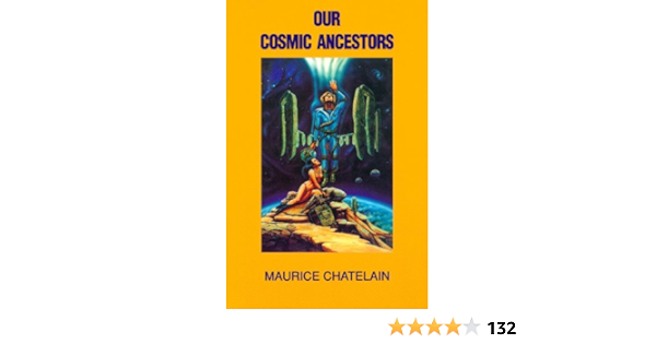 Our Cosmic Ancestors Kindle Edition By Chatelain Maurice Religion Spirituality Kindle Ebooks Amazon Com