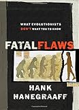 Fatal Flaws: What Evolutionists Don't Want You to Know