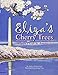 Eliza's Cherry Trees: Japan's Gift to America